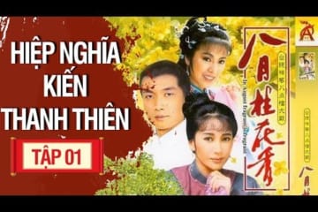 hiep-nghia-kien-thanh-thien-phim-bo-trung-quoc-thuyet-minh