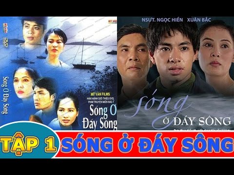 xem-phim-song-o-day-song-tap-1-phim-viet-nam-xua-hay-nhat