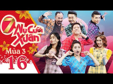 7 Nụ Cười Xuân | Mùa 3 - Tập 16: Hứa Minh Đạt dằn mặt Trương Thế Vinh, đại chiến với Lâm Vỹ Dạ