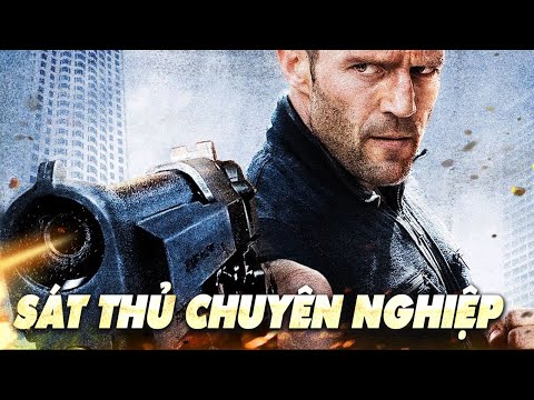 SÁT THỦ CHUYÊN NGHIỆP - Jason Statham | Phim Hành Động Võ Thuật Chiếu Rạp Mỹ 2019 Thuyết Minh