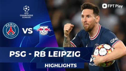 HIGHLIGHTS PSG - LEIPZIG | VẮNG NEYMAR, MESSI VÀ MBAPPE LÀM TẤT | UCL 2021/22