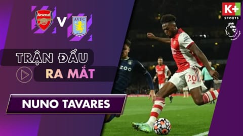 NUNO TAVARES GÂY ẤN TƯỢNG TRẬN ĐÁ CHÍNH ĐẦU TIÊN CHO ARSENAL TRÊN SÂN NHÀ | NGOẠI HẠNG ANH 21/22