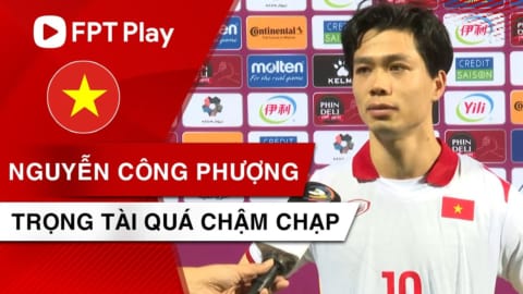 Tiền đạo CÔNG PHƯỢNG: Quyết định của trọng tài quá chậm chạp