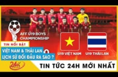 Lịch sử đối đầu U19 Việt Nam vs U19 Thái Lan, ai sẽ giành tấm vé vào bán kết