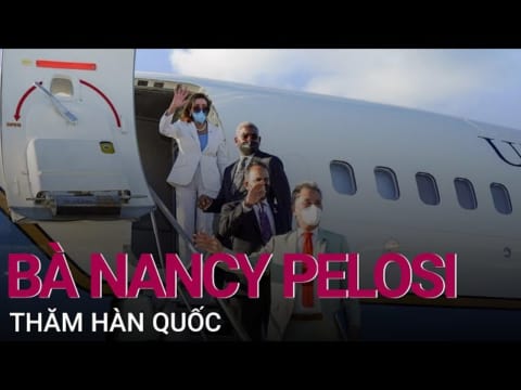 Chủ tịch Hạ viện Mỹ Nancy Pelosi thăm Hàn Quốc