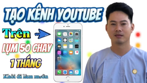 Cách Tạo Kênh YOUTUBE Trên Điện Thoại Ai Cũng Làm Được