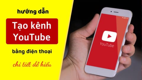 Cách Tạo Kênh Youtube Trên Điện Thoại mới nhất