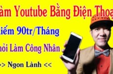 huong-dan-lam-youtube-tren-dien-thoai-kiem-90tr-thang